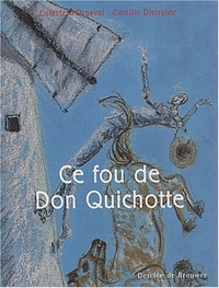 Ce fou de Don Quichotte