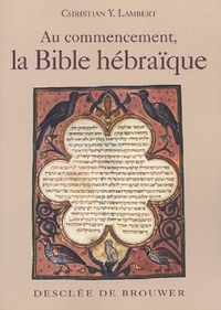 AU COMMENCEMENT, LA BIBLE HEBRAIQUE