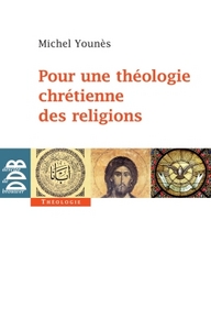 POUR UNE THEOLOGIE CHRETIENNE DES RELIGIONS