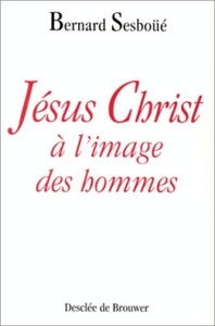 Jésus-Christ à l'image des hommes