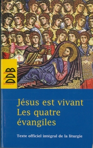 JESUS EST VIVANT - LES QUATRE EVANGILES DANS LEUR INTEGRALITE