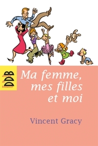 Ma femme, mes filles et moi