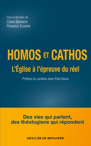 HOMOS ET CATHOS - L'EGLISE A L'EPREUVE DU REEL