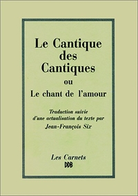 Le Cantique des cantiques ou le chant de l'amour