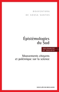 EPISTEMOLOGIES DU SUD - MOUVEMENTS CITOYENS ET POLEMIQUE SUR LA SCIENCE