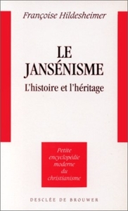 LE JANSENISME - L'HISTOIRE ET L'HERITAGE