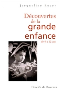 DECOUVERTE DE LA GRANDE ENFANCE - DE 6 A 12 ANS