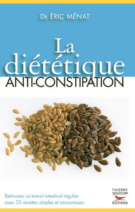 La Diététique anti-constipation