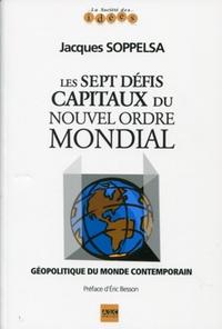 LES SEPT DEFIS CAPITAUX DU NOUVEL ORDRE MONDIAL. GEOPOLITIQUE DU MONDE CONTEMPOR