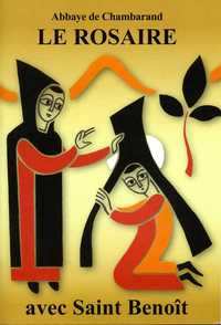 Le Rosaire - Textes de Saint Benoît