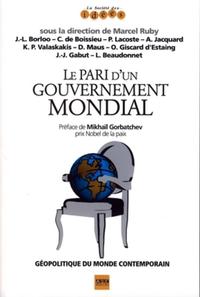 LE PARI D'UN GOUVERNEMENT MONDIAL. GEOPOLITIQUE DU MONDE CONTEMPORAIN