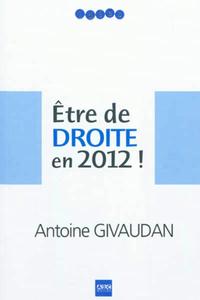 ETRE DE DROITE EN 2012 !