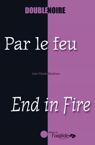 PAR LE FEU - EDITION BILINGUE