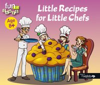 Little recipes for little chefs - Age 8 +