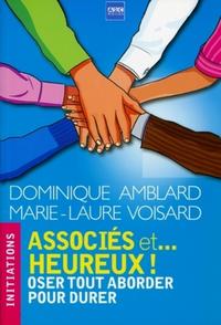 ASSOCIES ET... HEUREUX ! OSER TOUT ABORDER POUR DURER