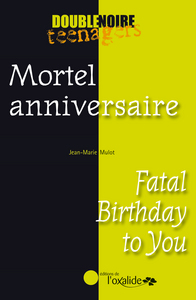 MORTEL ANNIVERSAIRE - EDITION BILINGUE