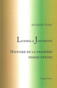 LUDMILA JAVOROVA - HISTOIRE DE LA PREMIERE FEMME PRETRE