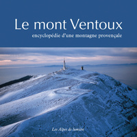 Le mont Ventoux - encyclopédie d'une montagne provençale