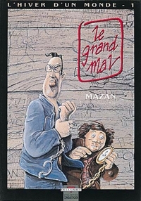 HIVER D'UN MONDE T01 - LE GRAND MAL