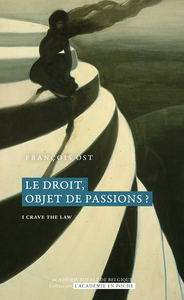 LE DROIT, OBJET DE PASSIONS ? - I CRAVE THE LAW
