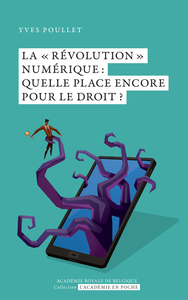 La "révolution" numérique : quelle place encore pour le droit ?