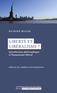 LIBERTE ET LIBERALISME ? - INTRODUCTION PHILOSOPHIQUE A L'HUMANISME LIBERAL