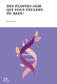 DES PLANTES OGM QUI VOUS VEULENT DU BIEN !