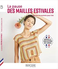 LA PAUSE DES MAILLES ESTIVALES - TRICOTER ET CROCHETER POUR L'ETE. 15 MODELES RAFFINES POUR FEMMES