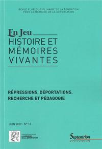 En jeu Juin 2019 - n°13 - Répressions et déportations. Recherche et pédagogie