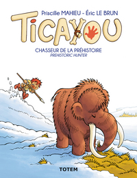 Ticayou, Chasseur de la préhistoire