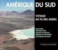 Amérique du Sud, voyage au fil des Andes