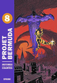 PROJET BERMUDA, TOME 8 - HISTOIRES PLUS OU MOINS COURTES