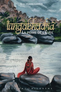 Tungabhadrâ La pierre de l'Eveil