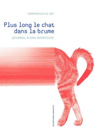 Plus long le chat dans la brume, journal d'une monteuse