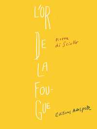 Or de la fougue (L')