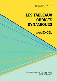 LES TABLEAUX CROISES DYNAMIQUES AVEC EXCEL