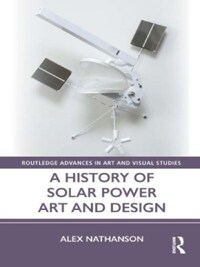 HISTORY OF SOLAR POWER ART AND DESIGN