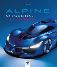 ALPINE - DE L'AMBITION A LA LEGENDE