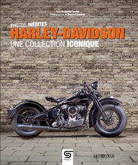 HARLEY-DAVIDSON - PHOTOS INEDITES - UNE COLLECTION ICONIQUE