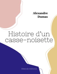 HISTOIRE D'UN CASSE-NOISETTE