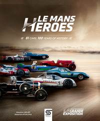 LE MANS HEROES - 81 CARS, 100 YEARS OF HISTORY