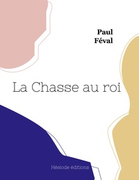LA CHASSE AU ROI