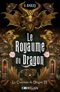 LA COURONNE DU DRAGON T1 - LE ROYAUME DES DRAGONS
