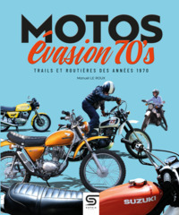 MOTOS EVASION 70'S - TRAILS ET ROUTIERES DES ANNEES 1970