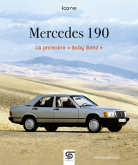 MERCEDES 190 - LA PREMIERE "BABY BENZ"