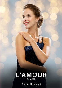 L'Amour. Tome 33