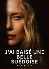 J'ai baisé une belle Suédoise