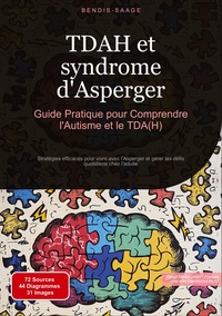 TDAH et syndrome d'Asperger: Guide Pratique pour Comprendre l'Autisme et le TDA(H)