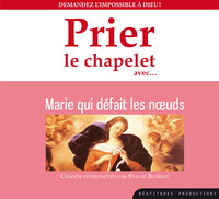 Prier le chapelet avec Marie qui défait des noeuds – CD