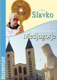 DVD Père Slavko-Témoin de la grâce de Medjugorje